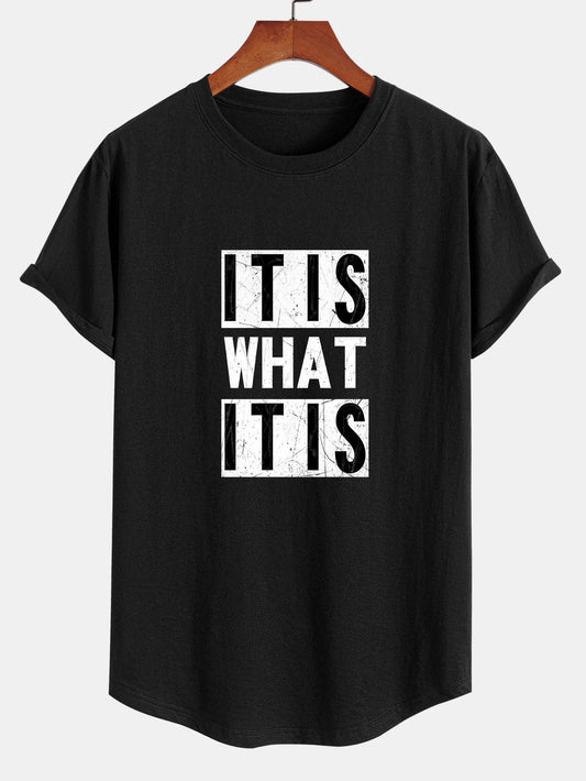 It Is What It Is Print Cotton Arc Hem T-Shirt