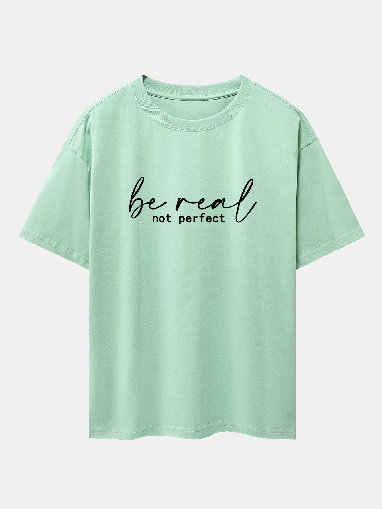 Be Real Not Perfect Print Drop Shoulder Oversize T-Shirt