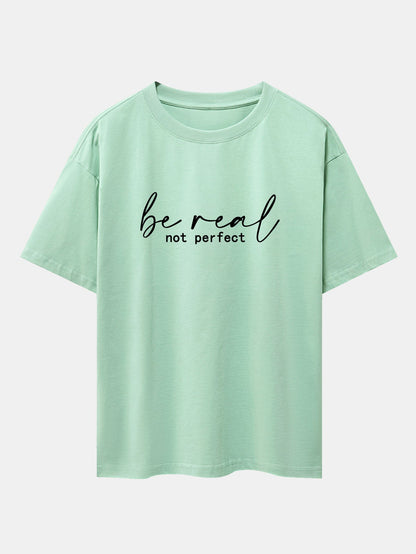 Be Real Not Perfect Print Drop Shoulder Oversize T-Shirt