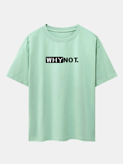 Why Not Print Drop Shoulder Oversize T-Shirt