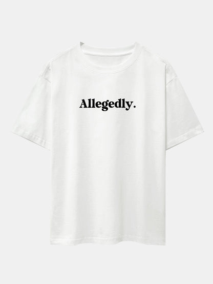 Allegedly Print Drop Shoulder Oversize T-Shirt