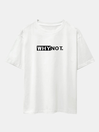 Why Not Print Drop Shoulder Oversize T-Shirt