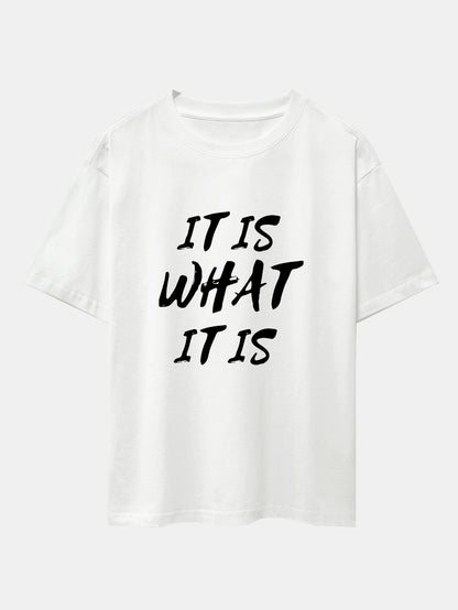 It Is What It Is Print Drop Shoulder Oversize T-Shirt