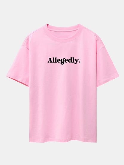 Allegedly Print Drop Shoulder Oversize T-Shirt