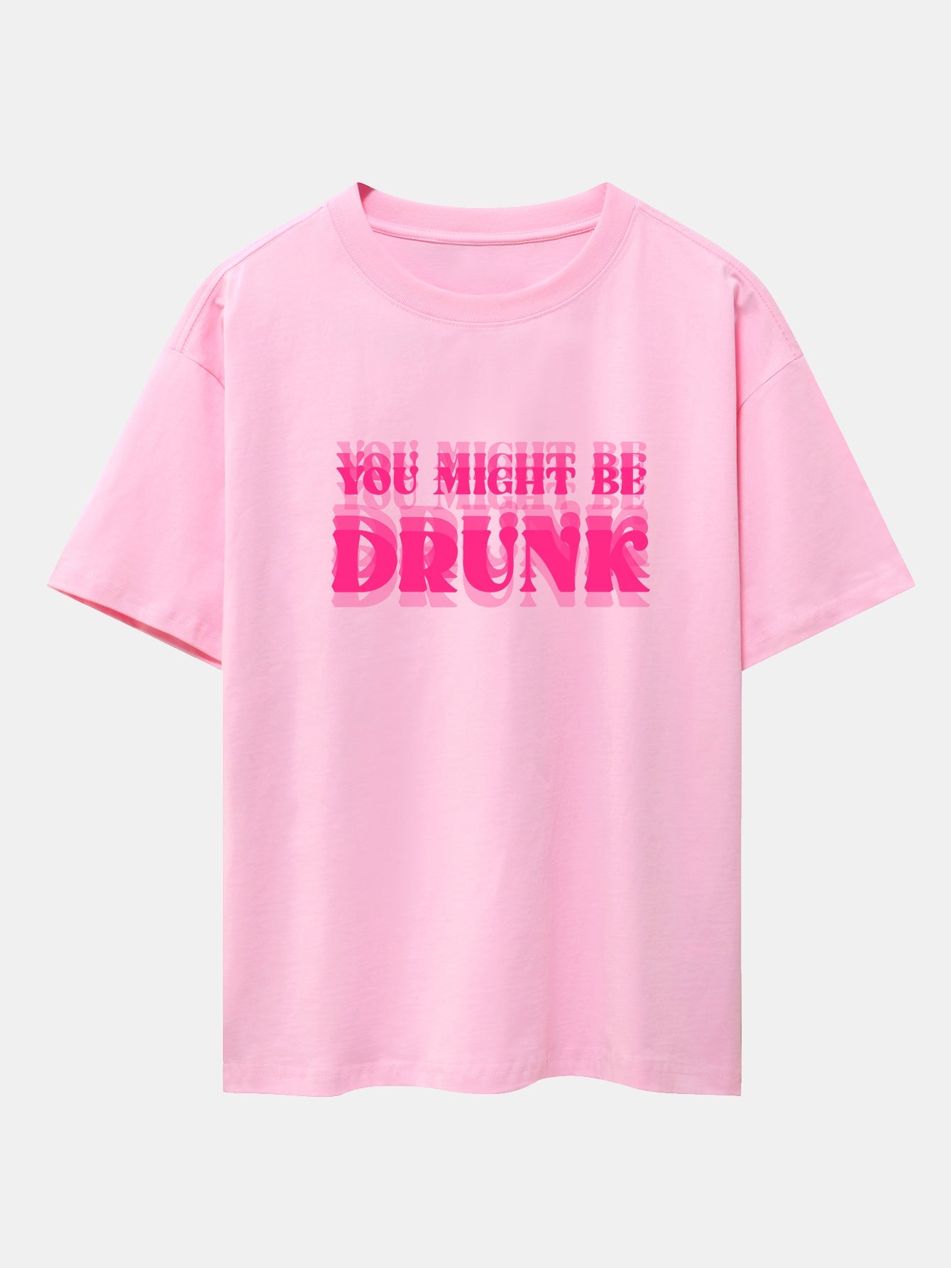 You Might Be Drunk Print Drop Shoulder Oversize T-Shirt