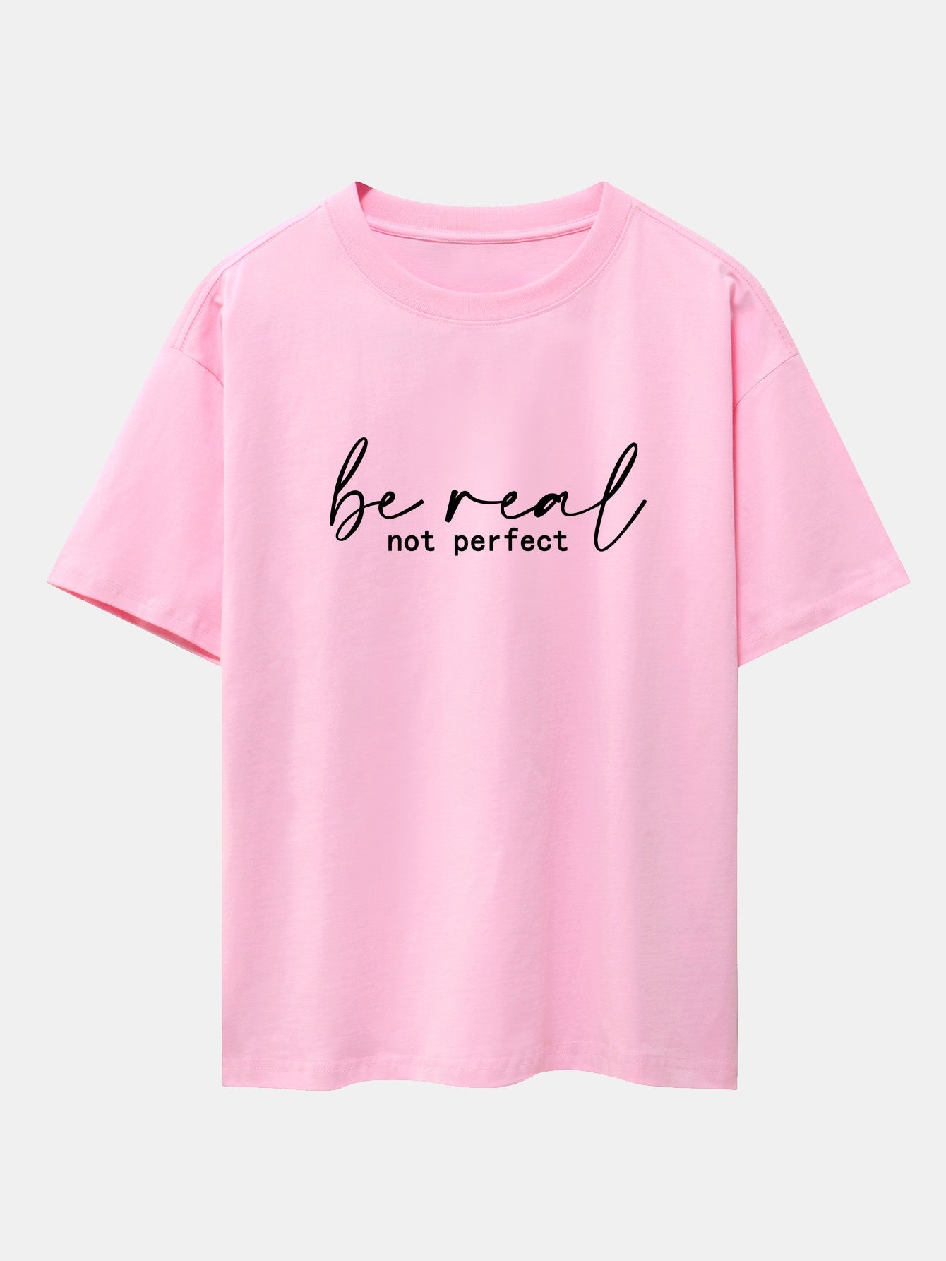 Be Real Not Perfect Print Drop Shoulder Oversize T-Shirt