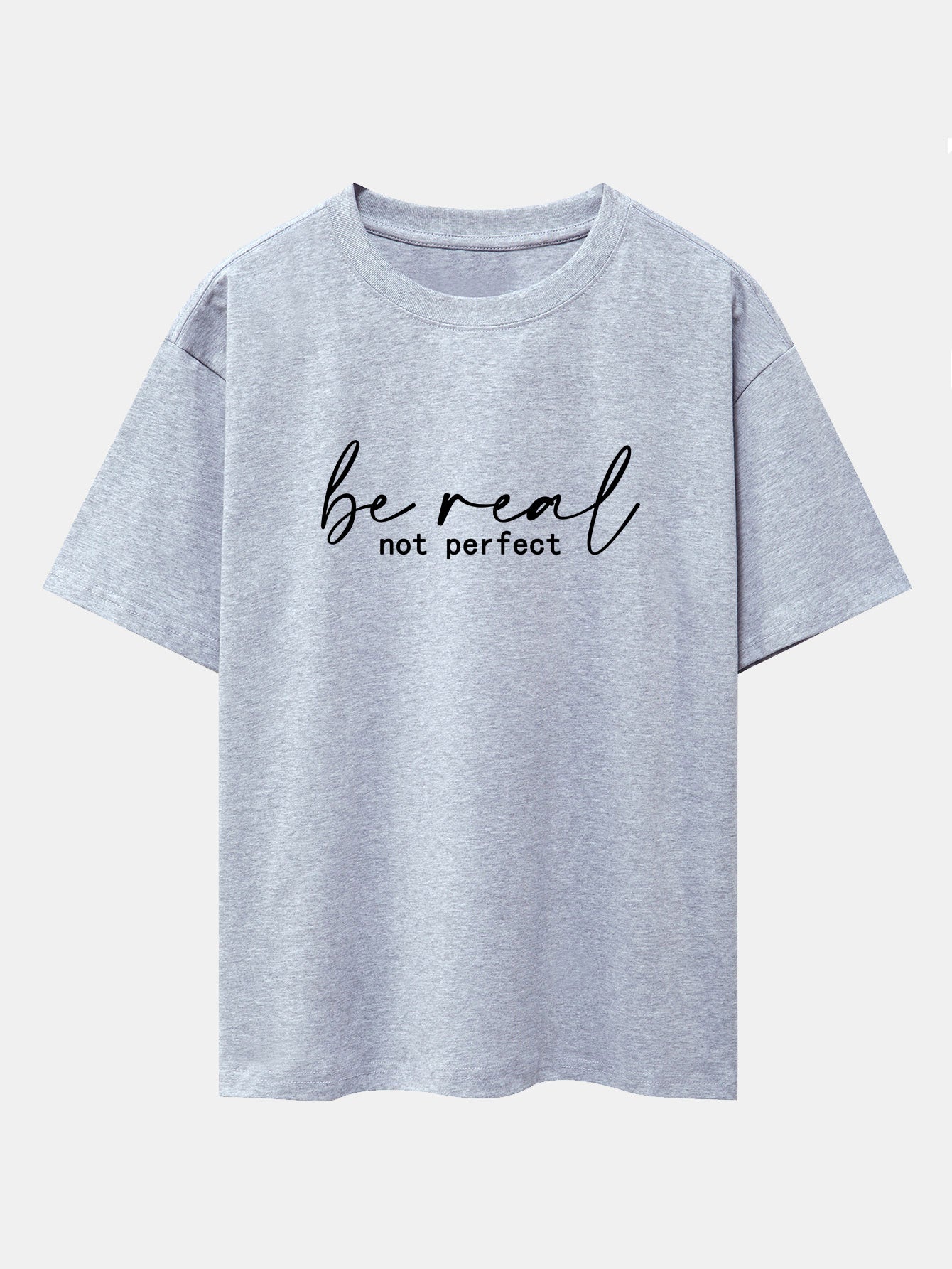 Be Real Not Perfect Print Drop Shoulder Oversize T-Shirt