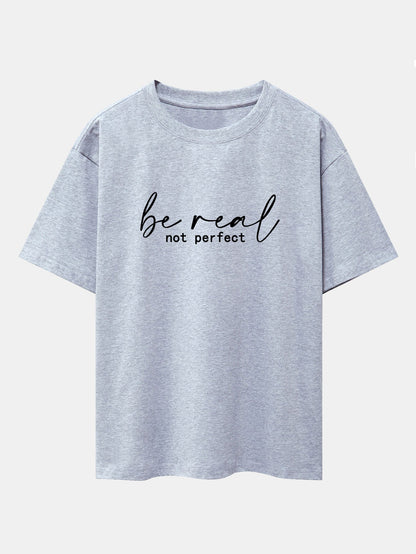 Be Real Not Perfect Print Drop Shoulder Oversize T-Shirt