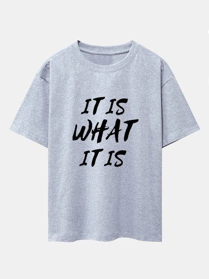 It Is What It Is Print Drop Shoulder Oversize T-Shirt