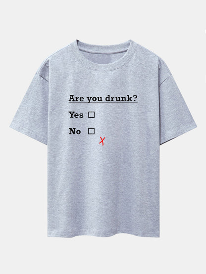 Are You Drunk Print Drop Shoulder Oversize T-Shirt