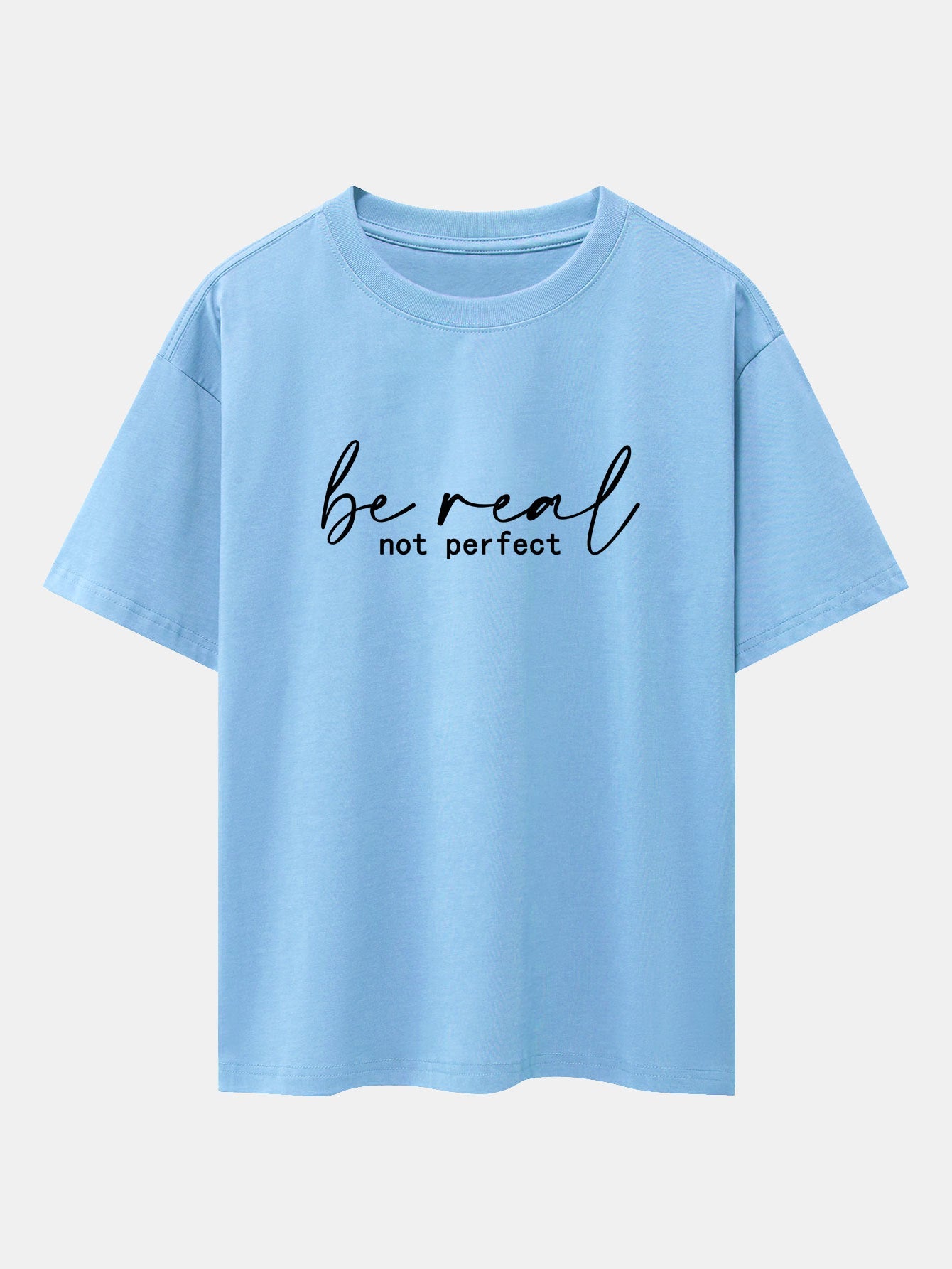 Be Real Not Perfect Print Drop Shoulder Oversize T-Shirt
