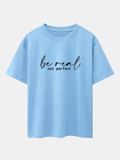 Be Real Not Perfect Print Drop Shoulder Oversize T-Shirt