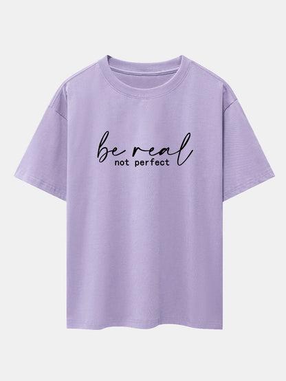 Be Real Not Perfect Print Drop Shoulder Oversize T-Shirt