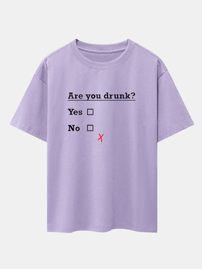 Are You Drunk Print Drop Shoulder Oversize T-Shirt