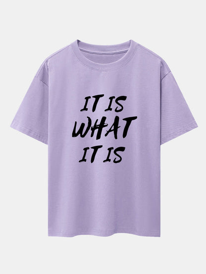 It Is What It Is Print Drop Shoulder Oversize T-Shirt