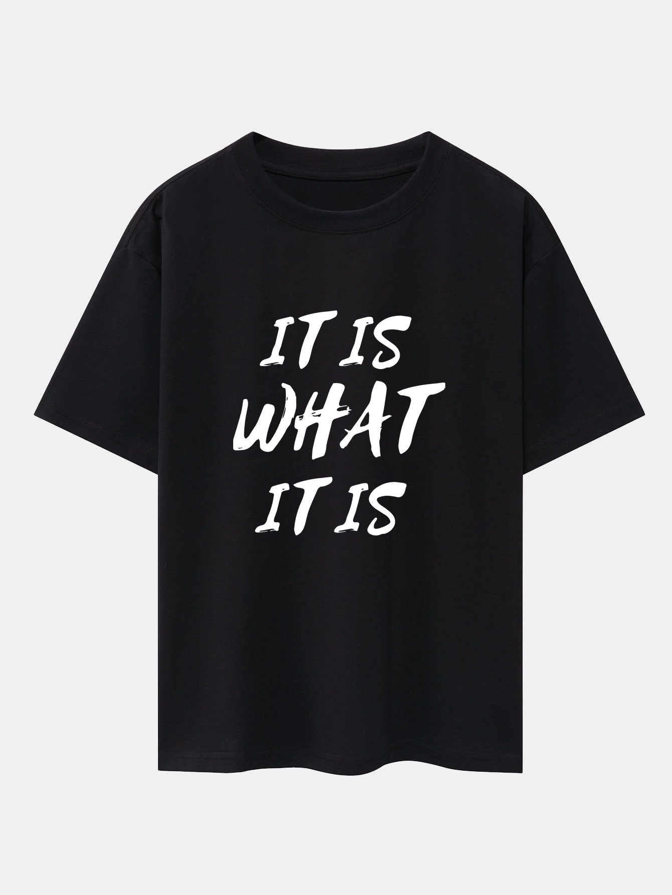 It Is What It Is Print Drop Shoulder Oversize T-Shirt