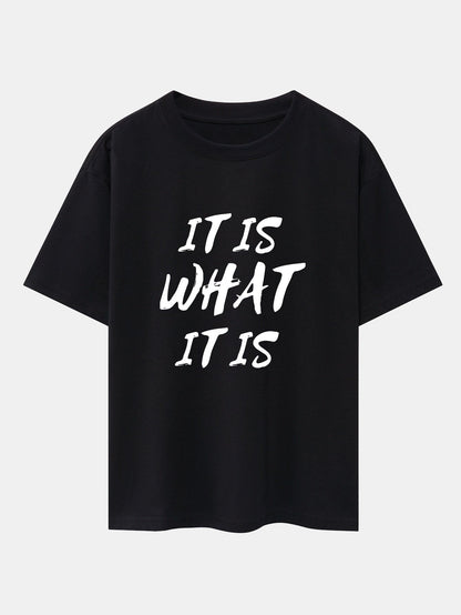 It Is What It Is Print Drop Shoulder Oversize T-Shirt