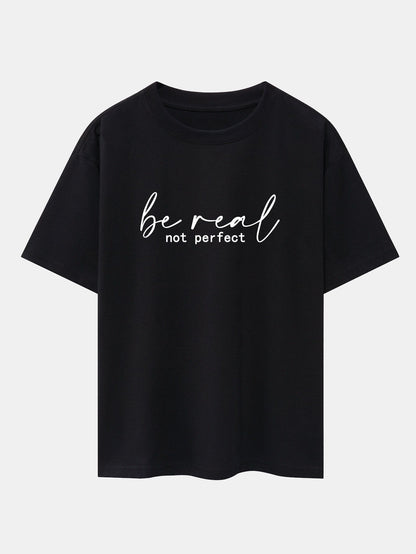 Be Real Not Perfect Print Drop Shoulder Oversize T-Shirt