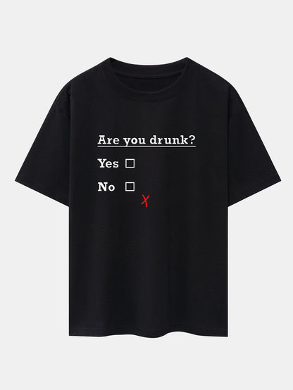 Are You Drunk Print Drop Shoulder Oversize T-Shirt