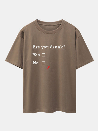 Are You Drunk Print Drop Shoulder Oversize T-Shirt
