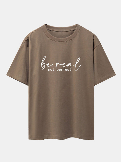 Be Real Not Perfect Print Drop Shoulder Oversize T-Shirt