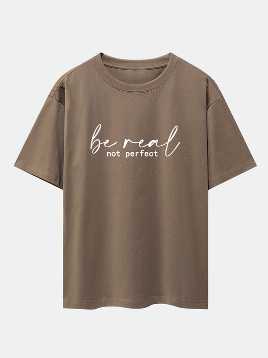 Be Real Not Perfect Print Drop Shoulder Oversize T-Shirt