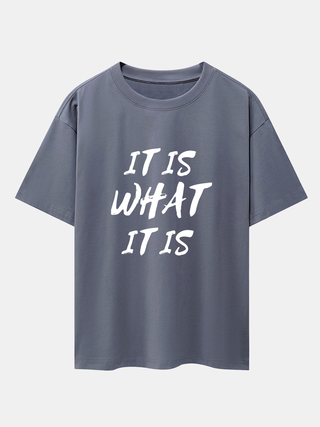 It Is What It Is Print Drop Shoulder Oversize T-Shirt