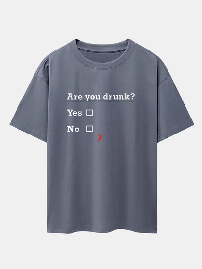 Are You Drunk Print Drop Shoulder Oversize T-Shirt