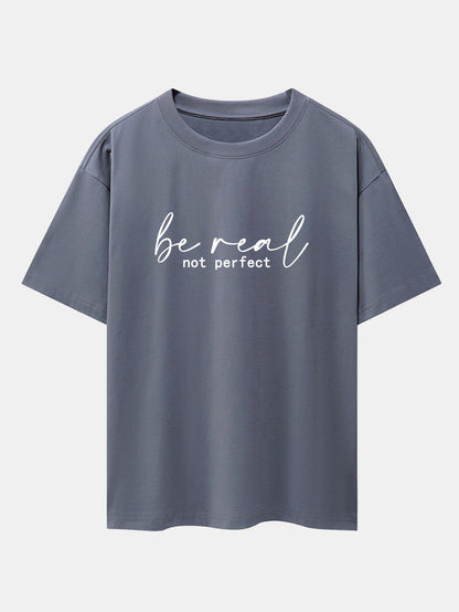 Be Real Not Perfect Print Drop Shoulder Oversize T-Shirt