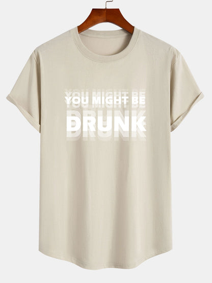 You Might Be Drunk Print Cotton Arc Hem T-Shirt
