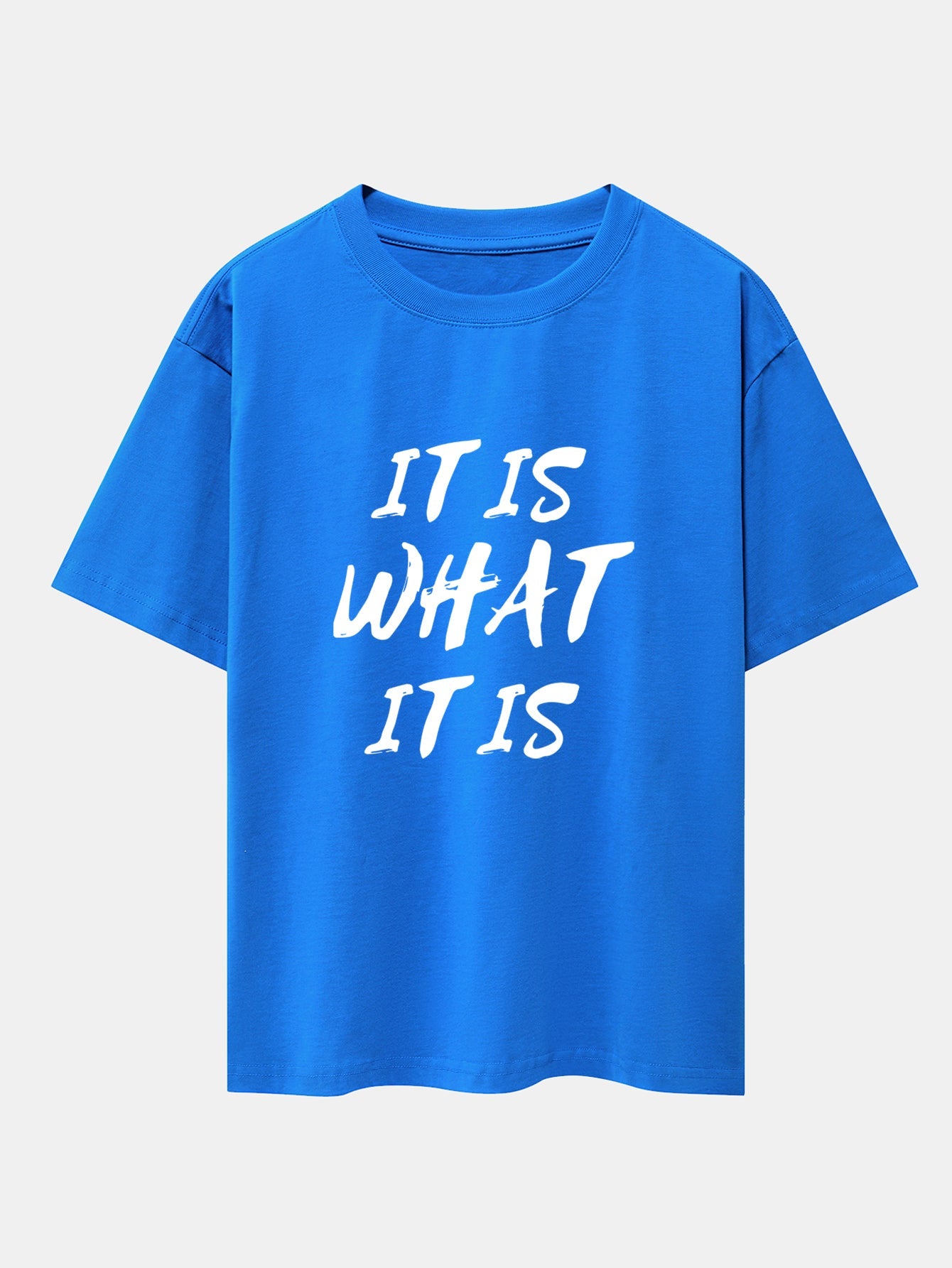 It Is What It Is Print Drop Shoulder Oversize T-Shirt