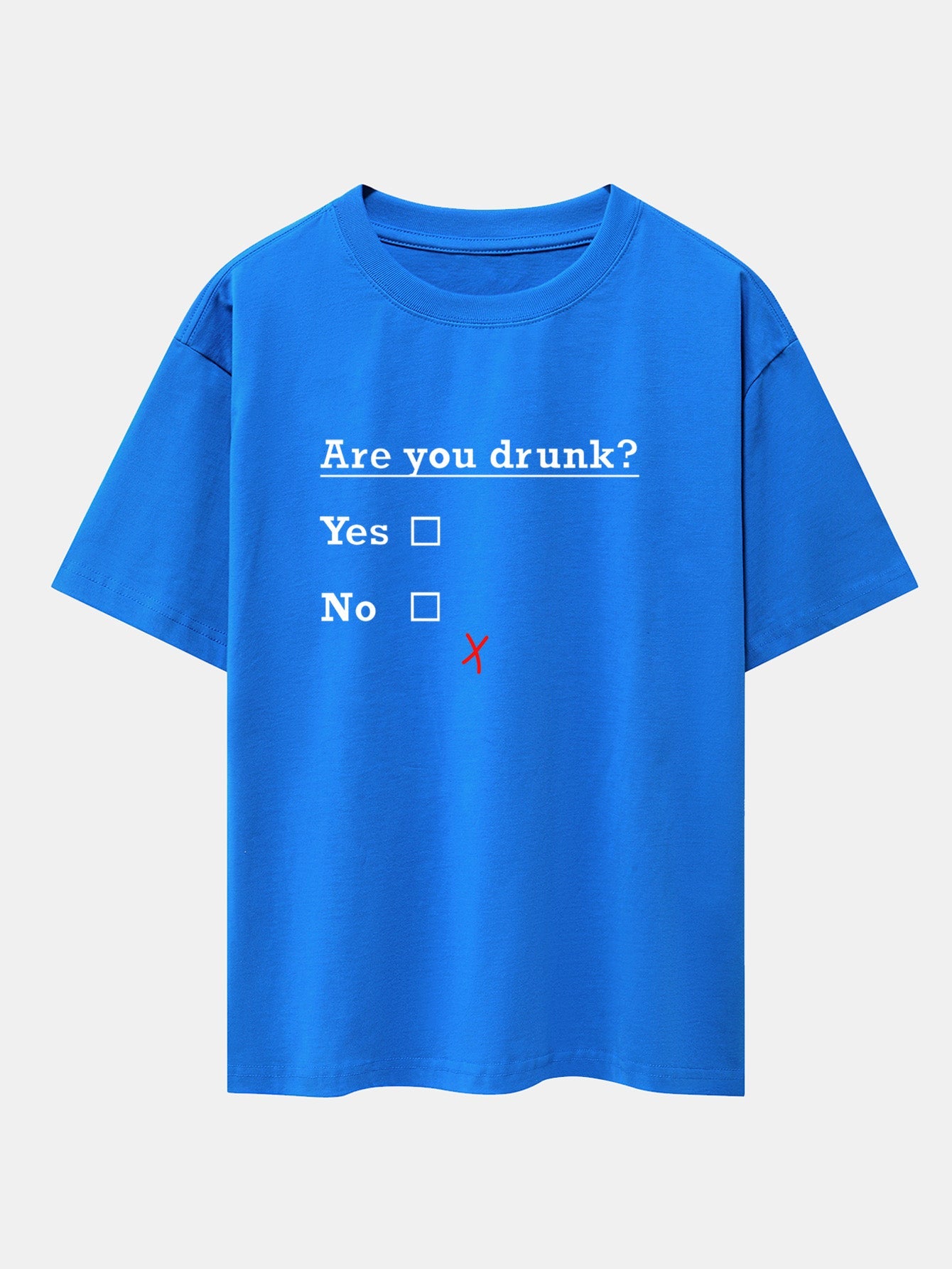 Are You Drunk Print Drop Shoulder Oversize T-Shirt