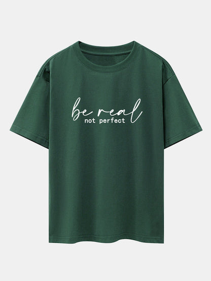 Be Real Not Perfect Print Drop Shoulder Oversize T-Shirt