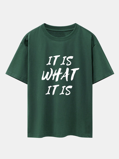 It Is What It Is Print Drop Shoulder Oversize T-Shirt
