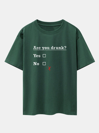 Are You Drunk Print Drop Shoulder Oversize T-Shirt
