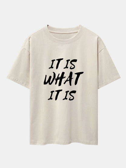 It Is What It Is Print Drop Shoulder Oversize T-Shirt