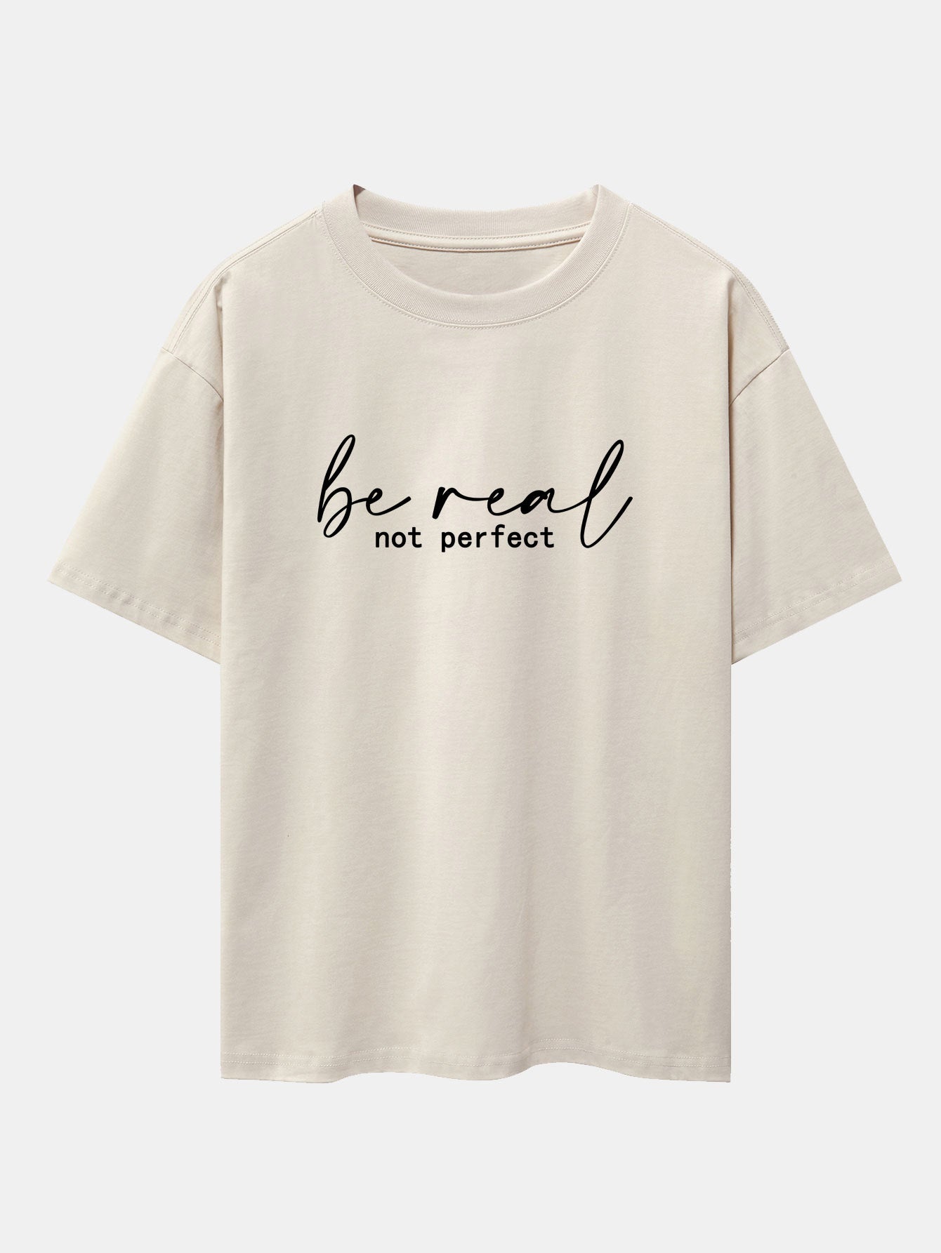 Be Real Not Perfect Print Drop Shoulder Oversize T-Shirt