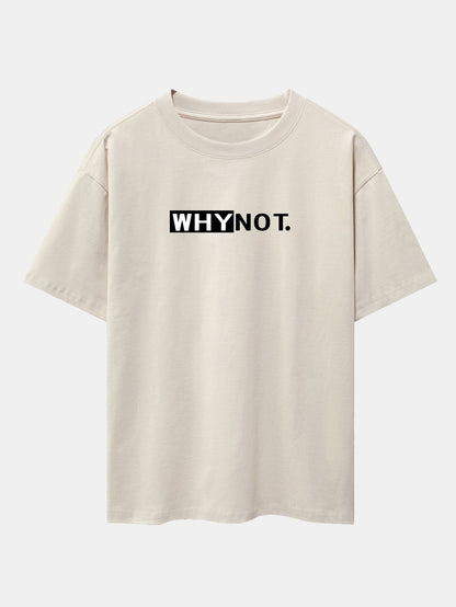 Why Not Print Drop Shoulder Oversize T-Shirt