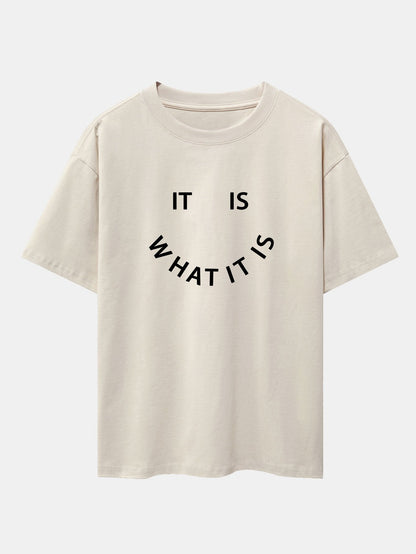 It Is What It Is Print Drop Shoulder Oversize T-Shirt