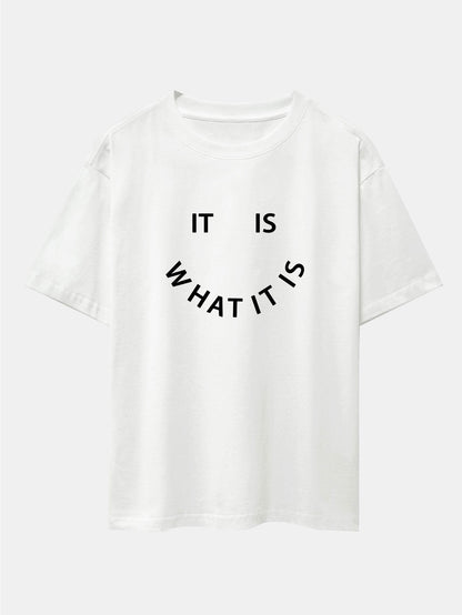 It Is What It Is Print Drop Shoulder Oversize T-Shirt