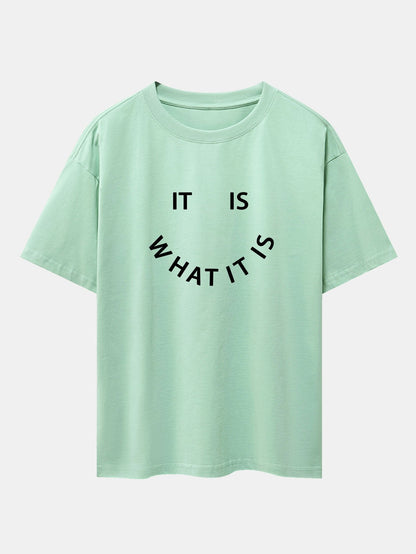 It Is What It Is Print Drop Shoulder Oversize T-Shirt