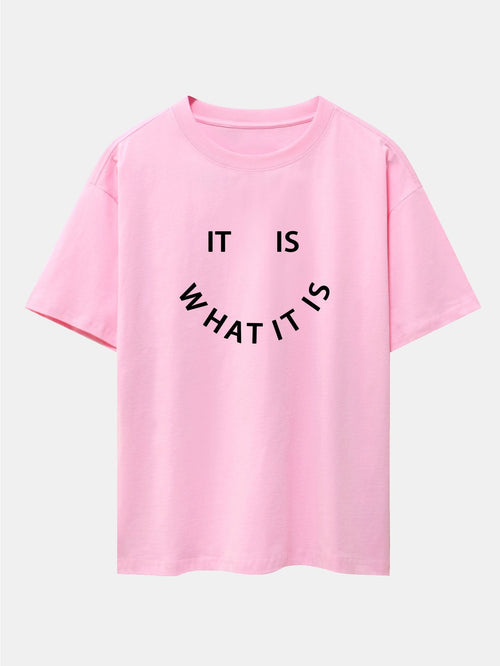 It Is What It Is Print Drop Shoulder Oversize T-Shirt