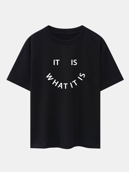 It Is What It Is Print Drop Shoulder Oversize T-Shirt